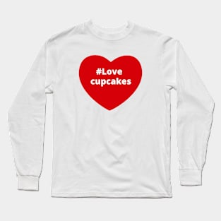 Love Cupcakes - Hashtag Heart Long Sleeve T-Shirt